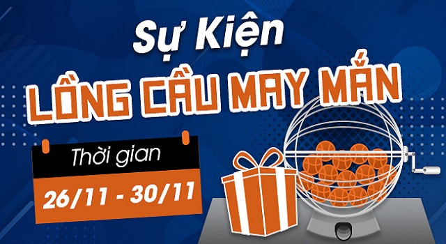 Khuyến mãi tháng 11- Sự kiện lồng cầu may mắn