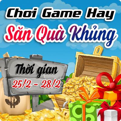 Chơi game hay- Nhận quà khủng