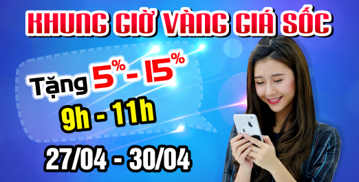 Giờ Vàng Giá Sốc - Tặng ngay 15%