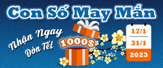Con Số May Mắn- Tặng Ngay 1000$ Đón Tết