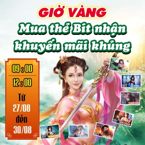 Giờ Vàng - Mua Thẻ Bit Nhận Khuyến Mãi Khủng