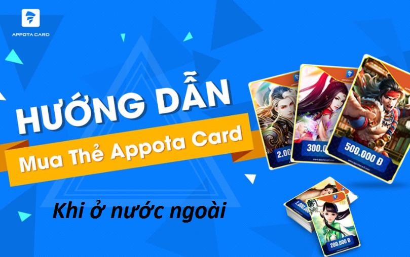 Mua thẻ appota online ở nước ngoài làm cách nào để mua nhanh chóng nhất?