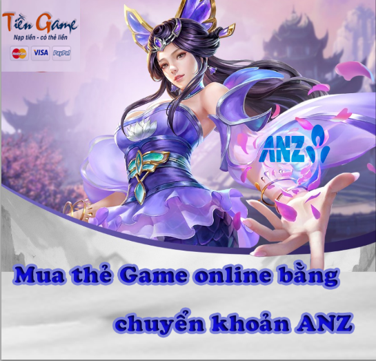 Mua thẻ game khi sống Ở Úc bằng chuyển khoản ANZ