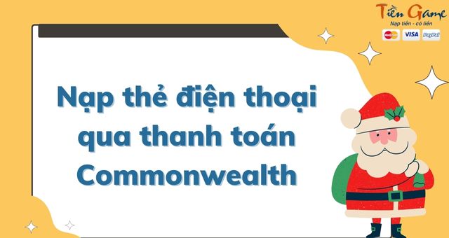 Nạp thẻ điện thoại qua thanh toán Commonwealth
