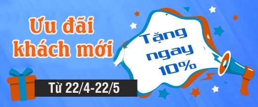 [KM Sốc] Ưu đãi khách mới- Tặng ngay 10%