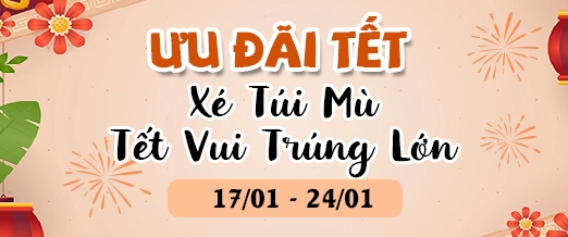 { Ưu Đãi Tết } Xé Túi Mù - Tết Vui Trúng Lớn