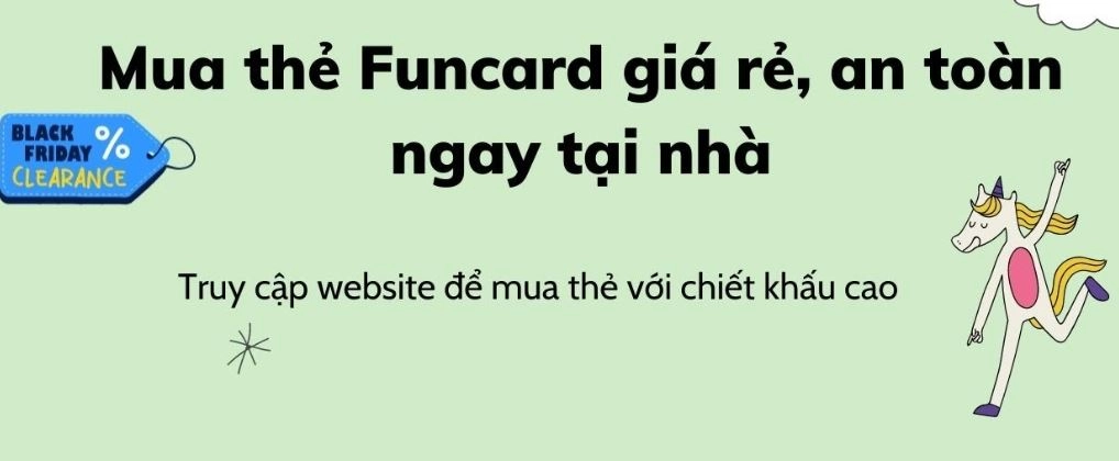 Địa chỉ mua thẻ Funcard ở Mỹ Giá Rẻ, An Toàn?